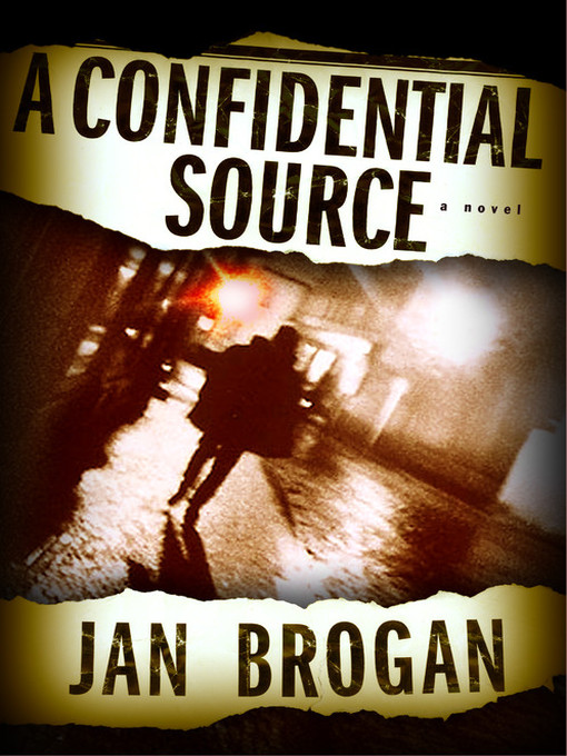 Title details for A Confidential Source by Jan Brogan - Available